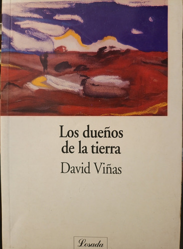 Los Dueños De La Tierra - David Viñas - Ed. Losada (Usado)