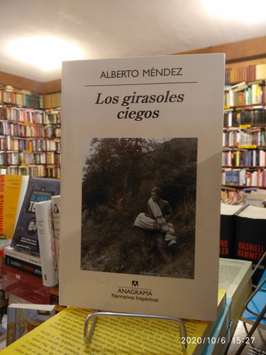 Los Girasoles Ciegos - Alberto Mendez