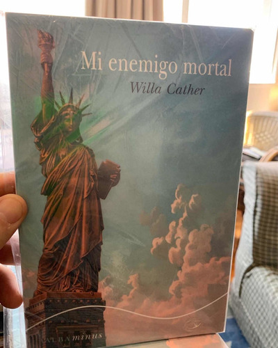 Mi Enemigo Mortal. Willa Cather · Alba Editorial Minus