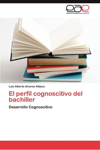 Libro:el Perfil Cognoscitivo Del Bachiller: Desarrollo Cogno
