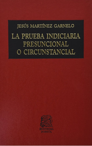 La Prueba Indiciaria Presunción A Lo Circunstancial Martínez