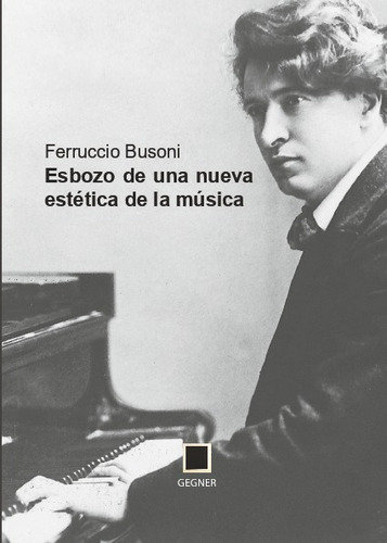 Esbozo De Una Nueva Estética De La Música, De Ferruccio Busoni. Editorial Doble J En Español