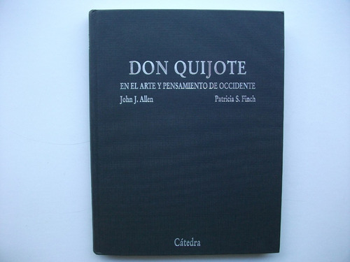 Don Quijote En El Arte Y Pensamiento De Occidente - Cátedra