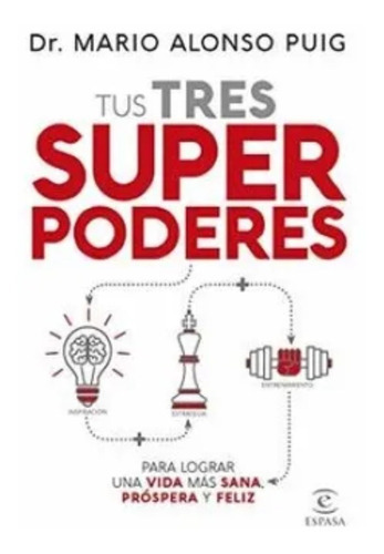 Tus Tres Super Poderes, De Dr. Mario Alonso Puig. Editorial Espasa, Tapa Blanda En Español