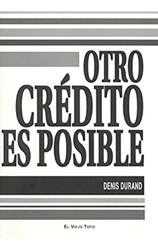 Libro Otro Credito Es Posible  De Durand Denis