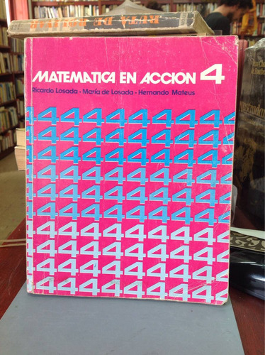 Matemática En Acción 4 Ricardo Losada, Mateus, María