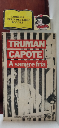 Truman Capote - A Sangre Fría - Bruguera - Novela - 1985