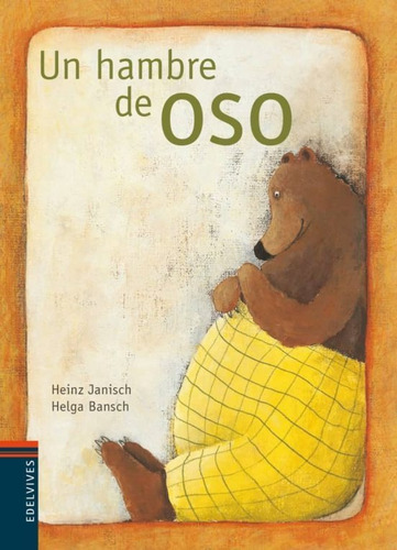 Un Hambre De Oso, Heinz Janisch, Edelvives