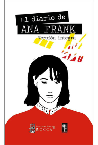 El diario de Ana Frank, de Frank, Ana. Editorial Taller de Edición Rocca, tapa pasta blanda, edición 1 en español, 2016