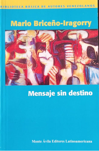 Libro: Mensaje Sin Destino Mario Briceño-iragorry.