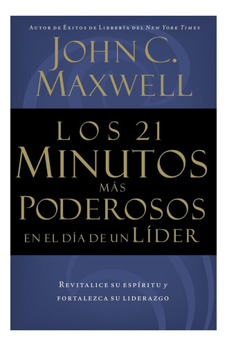 Libro: Los 21 Minutos Más Poderosos En El Día De Un Líder