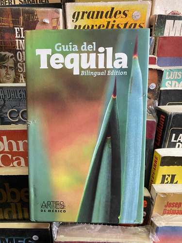 Guía Del Tequila. Bilingüe. Artes De México. 2006