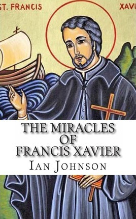 Libro The Miracles Of Francis Xavier - Ian Johnson