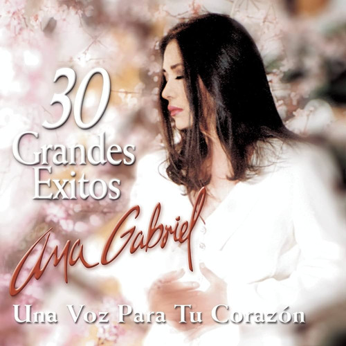 Ana Gabriel - 30 Grandes Éxitos 2cds