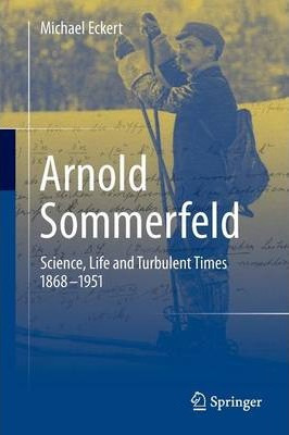 Libro Arnold Sommerfeld : Science, Life And Turbulent Tim...