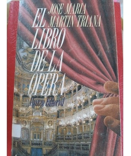 El Libro De La Opera: José María Martin Triana