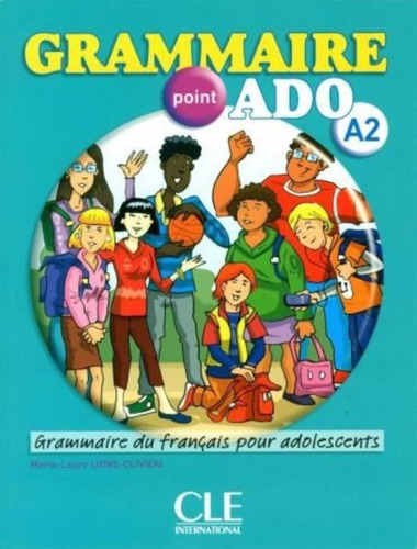 Grammaire point ado a2 livre + CD audio, de Olivieri, Marie-Laure Lions. Editorial CLE International - Paris, capa mole em francês, 2012