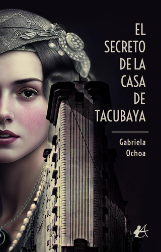 Libro El Secreto De La Casa De Tacubaya - Ochoa, Gabriela