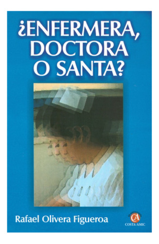 Libro: Enfermera Doctora O Santa / 2 Ed.