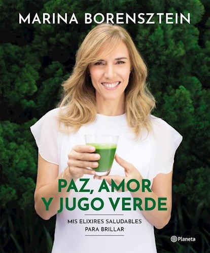 Paz Amor Y Jugo Verde - Marina Borensztein