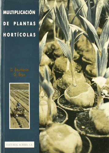 Multiplicación De Plantas Hortícolas  -  Boutherin, D./bron