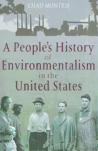 A People's History Of Environmentalism In The United States, De Chad Montrie. Editorial Continuum Publishing Corporation, Tapa Blanda En Inglés