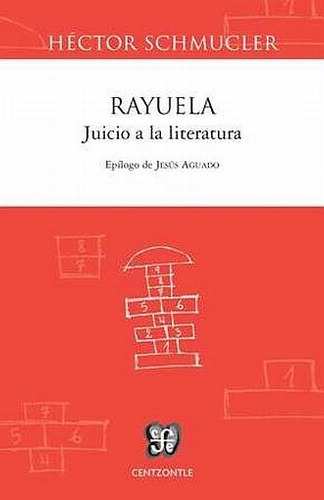 Rayuela - Juicio A La Literatura - Héctor Schmucler - Nuevo