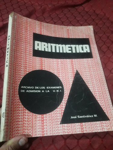Libro Examenes Uni Aritmetica Del 65 Al 73 Santivañez