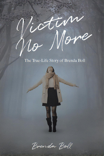 Victim No More: The True-life Story Of Brenda Boll, De Boll, Brenda. Editorial Christian Faith Pub Inc, Tapa Blanda En Inglés