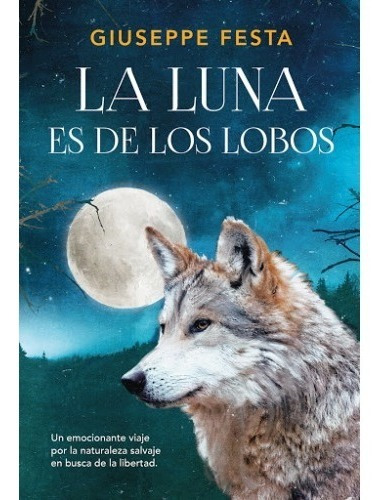 Libro La Luna Es De Los Lobos - Giuseppe Festa - Tapa Dura