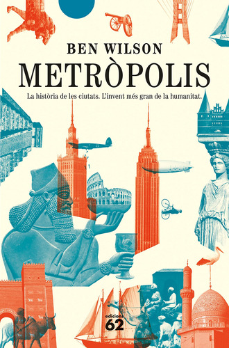Metròpolis: La Història De Les Ciutats. L'invent Més Gran De