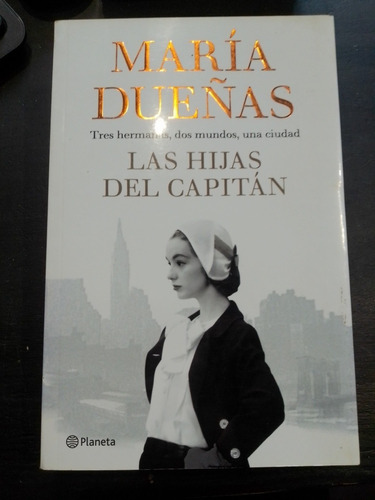 Las Hijas Del Capitán - María Dueñas - Como Nuevo. 
