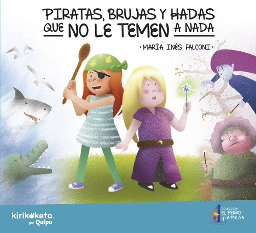 Piratas, Brujas Y Hadas Que No Le Temen A Nada - Maria Ines 