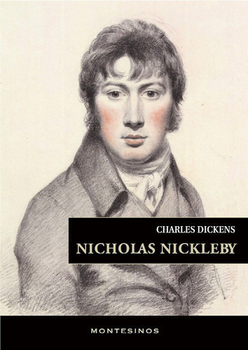NICHOLAS NICKLEBY, de Charles Dickens. Editorial MONTESINOS, tapa blanda en español