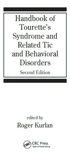 Handbook Of Tourette's Syndrome And Related Tic And Behavioral Disorders, De Kurlan, Roger. Editorial Crc Pr Inc, Tapa Blanda En Inglés