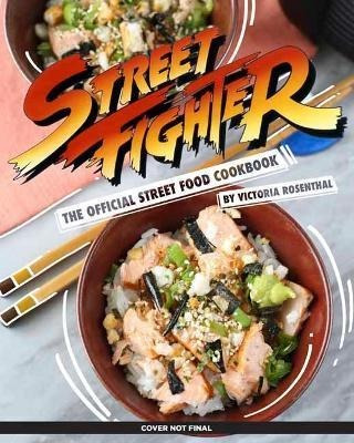 Street Fighter: The Official Street Food Cookbook - Victo...