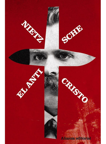 El Anticristo. La Maldicion Sobre El Cristianismo, De Nietzsche, Friedrich. Editorial Alianza Editorial, Tapa Blanda, Edición Madrid En Español