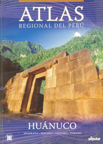 Atlas Regional Del Perú - Huánuco - Diario El Popular