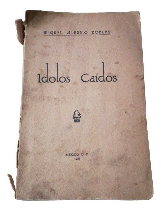 Libro Ídolos Caídos México 1931