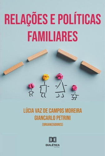 Relações E Políticas Familiares - Organização Lúcia Vaz D...