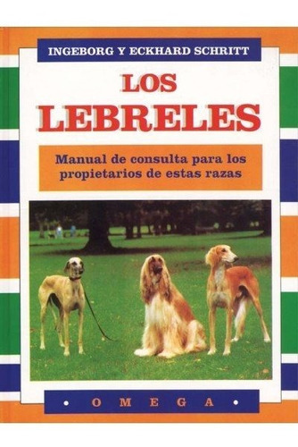 LOS LEBRELES, de SCHRITT, INGEBORG Y ECKHARDT. Editorial Omega, tapa dura en español