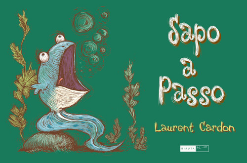 Sapo a passo, de Cardon, Laurent. Livros de Imagem - Que bicho sou eu? Editorial Biruta, capa mole em português, 2012