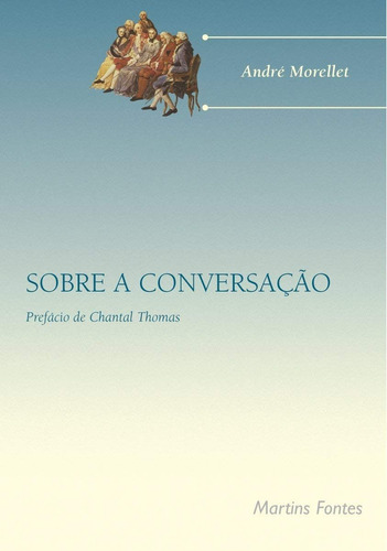 Sobre a conversação, de Morellet, André. Editora Wmf Martins Fontes Ltda, capa mole em português, 2002