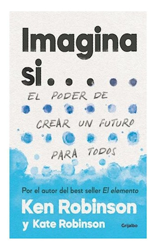 Libro Imagina Si El Poder De Crear Un Futuro Para Todos (col