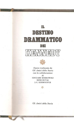 Il Destino Dramatico Dei Kennedy Amici Della Storia 