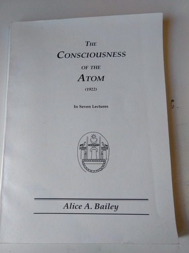 The Consciousness Of The Atom Alice Bailey