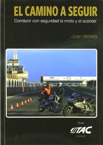 Libro El Camino A Seguir Conducir Con Seguridad La Moto Y El