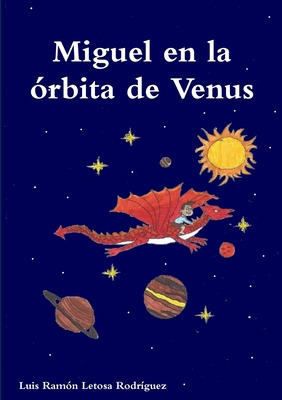 Libro Miguel En La Ã³rbita De Venus - Letosa Rodrã­guez, ...