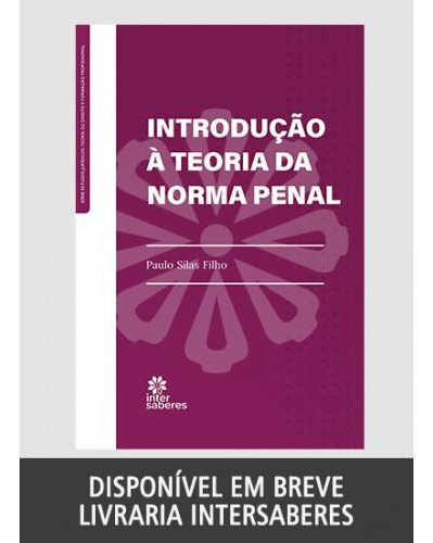Introdução À Teoria Da Norma Penal, De Silas Filho, Paulo. Editora Intersaberes, Capa Mole Em Português, 2021