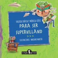 Para Ser Supervillano - Valeria Dávila